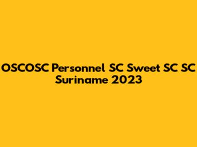 OSCOSC Personnel SC Sweet SC SC Suriname 2023