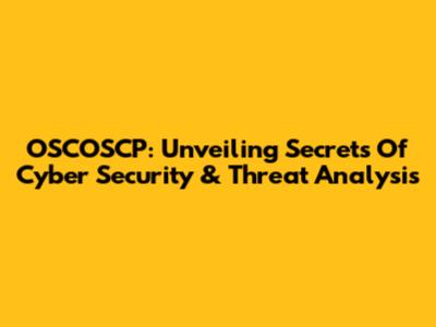 OSCOSCP: Unveiling Secrets Of Cyber Security & Threat Analysis