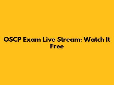 OSCP Exam Live Stream: Watch It Free