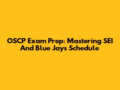 OSCP Exam Prep: Mastering SEI And Blue Jays Schedule