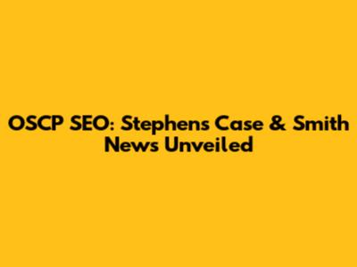 OSCP SEO: Stephens Case & Smith News Unveiled