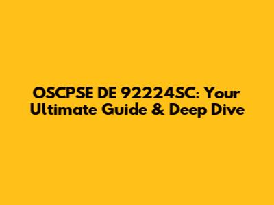 OSCPSE DE 92224SC: Your Ultimate Guide & Deep Dive