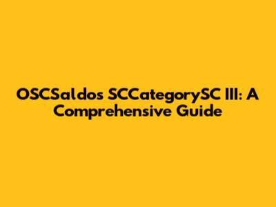 OSCSaldos SCCategorySC III: A Comprehensive Guide