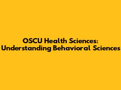 OSCU Health Sciences: Understanding Behavioral Sciences