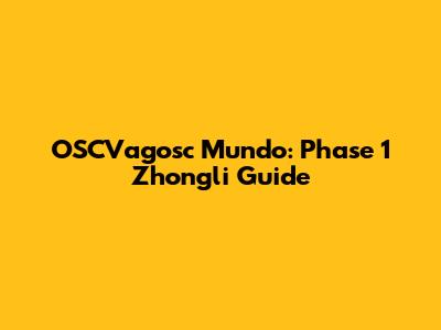 OSCVagosc Mundo: Phase 1 Zhongli Guide
