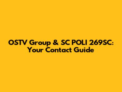 OSTV Group & SC POLI 269SC: Your Contact Guide