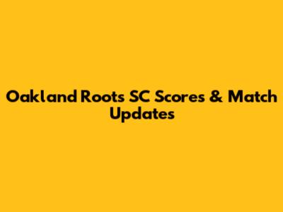 Oakland Roots SC Scores & Match Updates