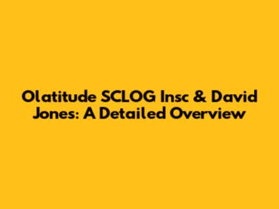 Olatitude SCLOG Insc & David Jones: A Detailed Overview