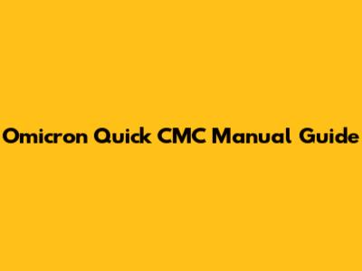 Omicron Quick CMC Manual Guide