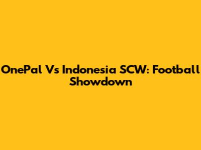 OnePal Vs Indonesia SCW: Football Showdown