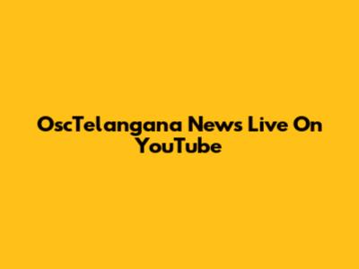 OscTelangana News Live On YouTube