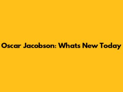 Oscar Jacobson: What's New Today