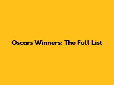 Oscars Winners: The Full List