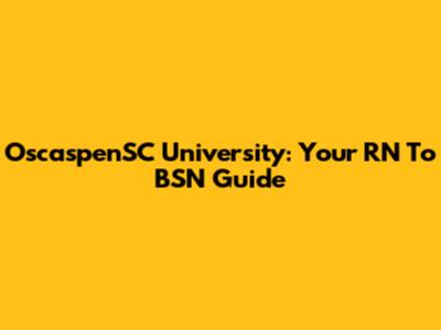 OscaspenSC University: Your RN To BSN Guide