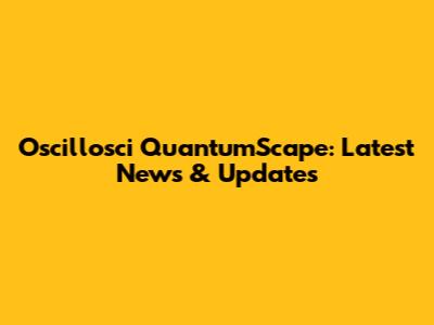 Oscillosci QuantumScape: Latest News & Updates