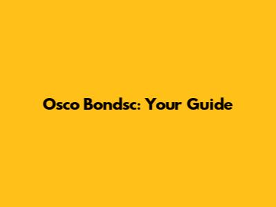 Osco Bondsc: Your Guide