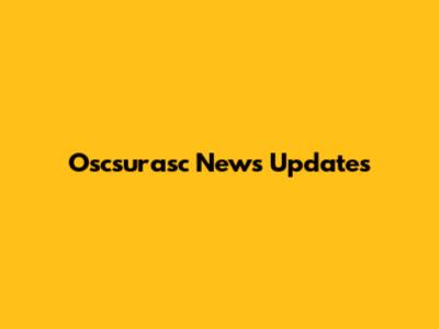 Oscsurasc News Updates