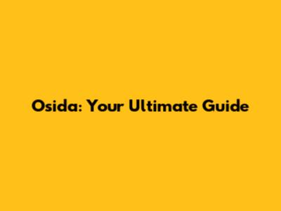 Osida: Your Ultimate Guide