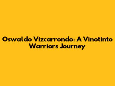 Oswaldo Vizcarrondo: A Vinotinto Warrior's Journey