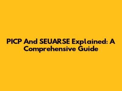 PICP And SEUARSE Explained: A Comprehensive Guide
