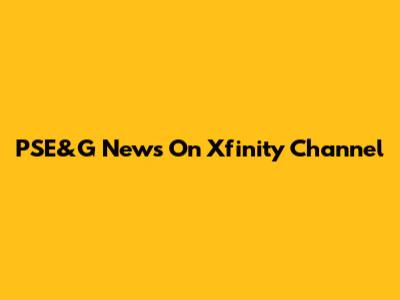 PSE&G News On Xfinity Channel