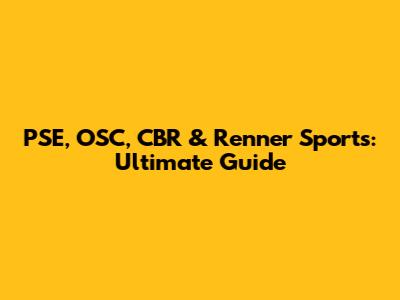 PSE, OSC, CBR & Renner Sports: Ultimate Guide