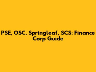 PSE, OSC, Springleaf, SCS: Finance Corp Guide