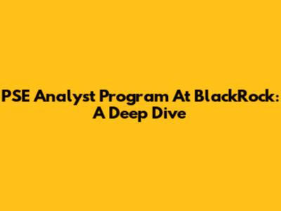 PSE Analyst Program At BlackRock: A Deep Dive