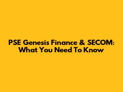PSE Genesis Finance & SECOM: What You Need To Know