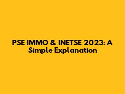 PSE IMMO & INETSE 2023: A Simple Explanation