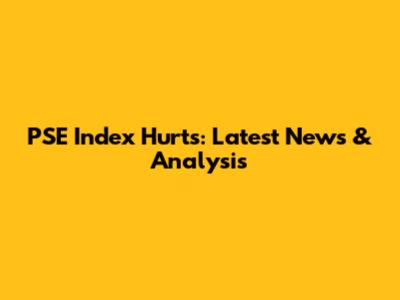 PSE Index Hurts: Latest News & Analysis