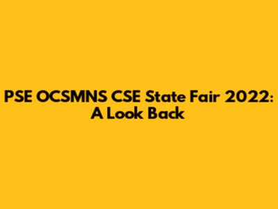 PSE OCSMNS CSE State Fair 2022: A Look Back