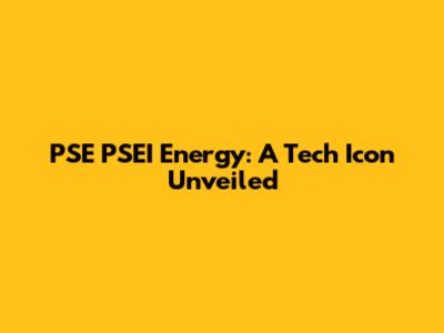 PSE PSEI Energy: A Tech Icon Unveiled
