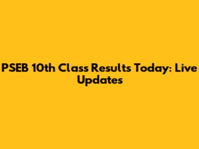 PSEB 10th Class Results Today: Live Updates