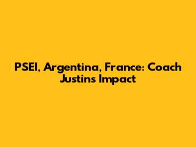 PSEI, Argentina, France: Coach Justin's Impact