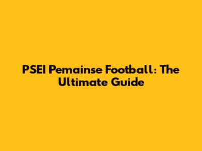 PSEI Pemainse Football: The Ultimate Guide