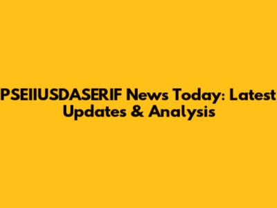 PSEIIUSDASERIF News Today: Latest Updates & Analysis