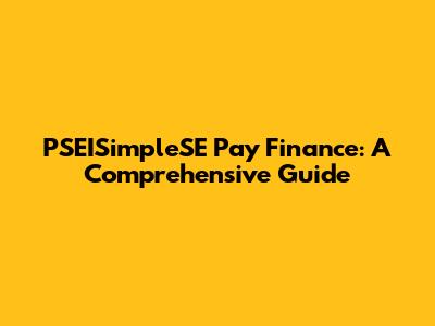 PSEISimpleSE Pay Finance: A Comprehensive Guide