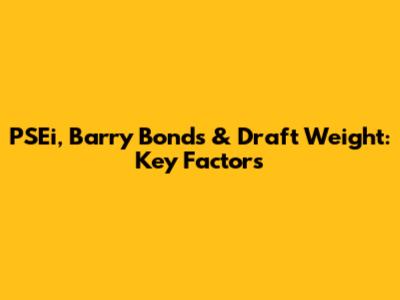 PSEi, Barry Bonds & Draft Weight: Key Factors