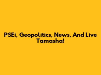 PSEi, Geopolitics, News, And Live Tamasha!