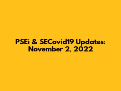 PSEi & SECovid19 Updates: November 2, 2022