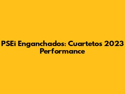 PSEi Enganchados: Cuarteto's 2023 Performance