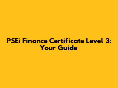PSEi Finance Certificate Level 3: Your Guide