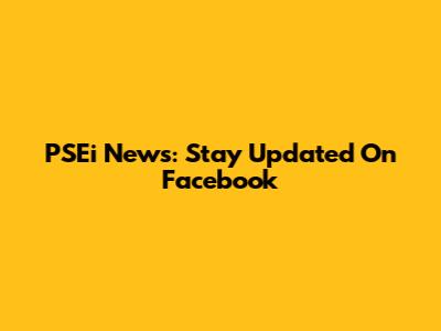 PSEi News: Stay Updated On Facebook