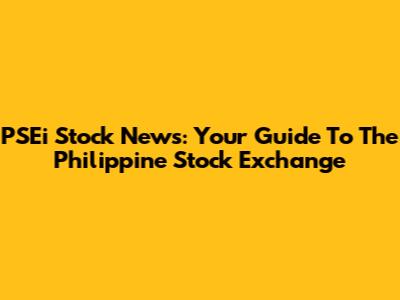 PSEi Stock News: Your Guide To The Philippine Stock Exchange