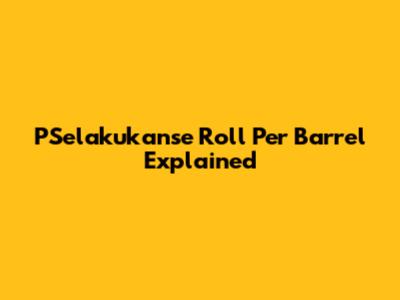 PSelakukanse Roll Per Barrel Explained