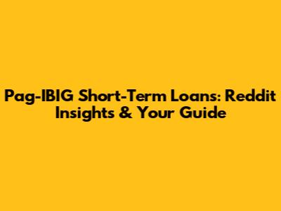 Pag-IBIG Short-Term Loans: Reddit Insights & Your Guide