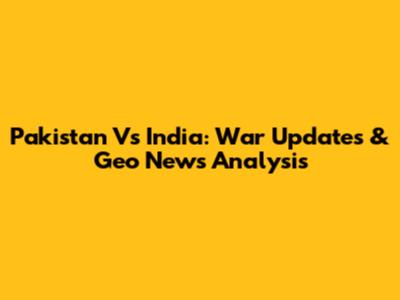 Pakistan Vs India: War Updates & Geo News Analysis