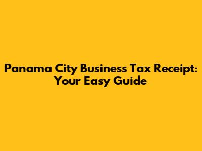 Panama City Business Tax Receipt: Your Easy Guide