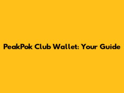 PeakPok Club Wallet: Your Guide